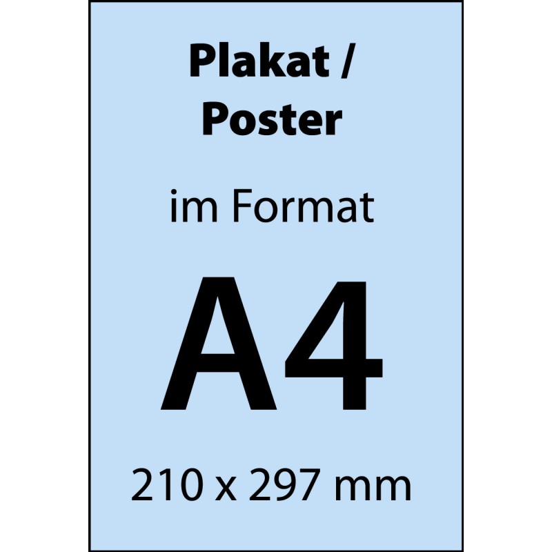 Plakat oder Poster A4 (210 mm x 297 mm)